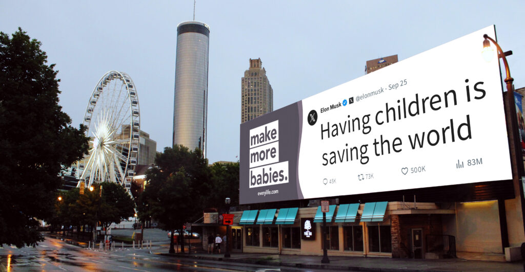 Mockup of EveryLife's campaign "Make More Babies" which will be posted on an Atlanta, Georgia billboard on Thursday. Photo courtesy of EveryLife.